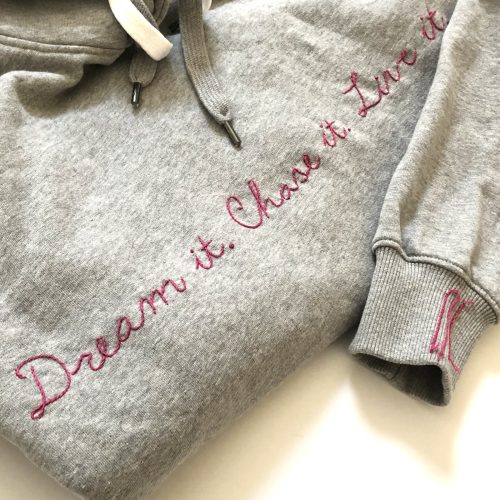 Organic cotton hoodie with hand embroidery 'Dream it. Chase it. Live it.'